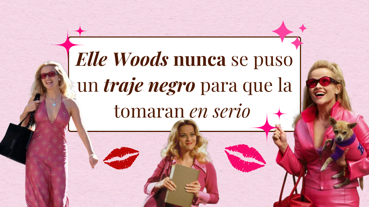 Elle Woods nunca se puso un traje negro para que la tomaran en serio